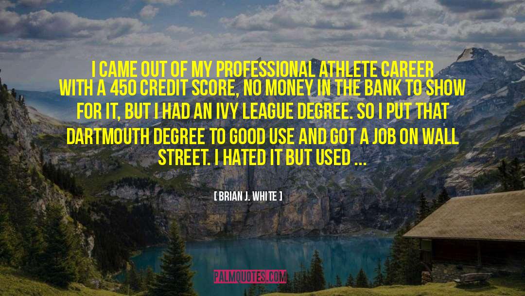 Career Coaching quotes by Brian J. White