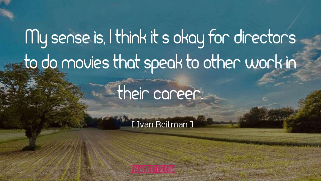 Career Counseling quotes by Ivan Reitman