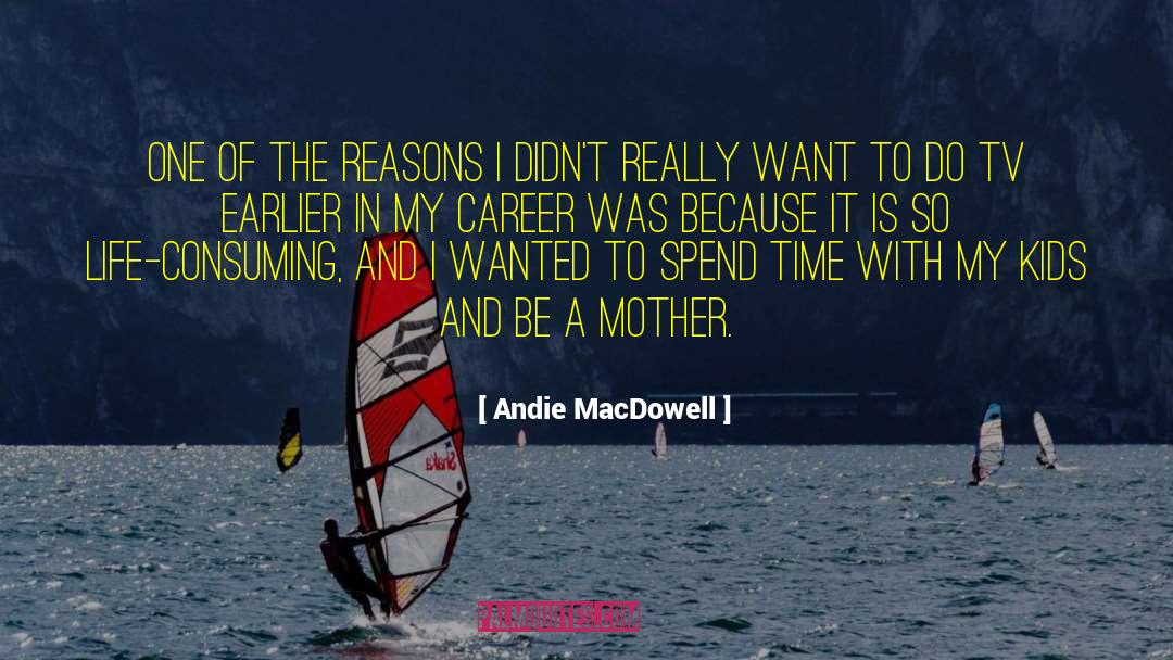 Career Counseling quotes by Andie MacDowell