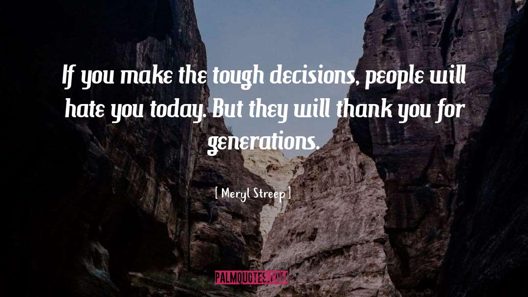 Career Decision Making quotes by Meryl Streep