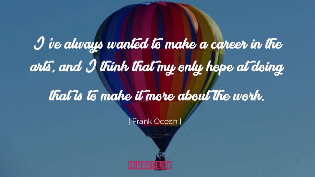 Career Decision quotes by Frank Ocean