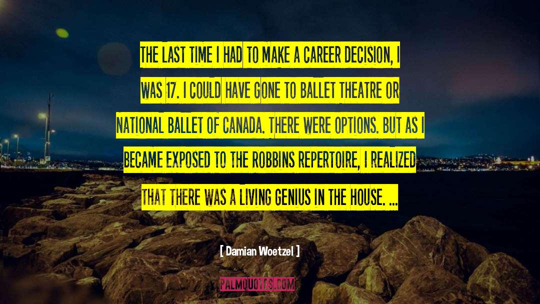 Career Decision quotes by Damian Woetzel