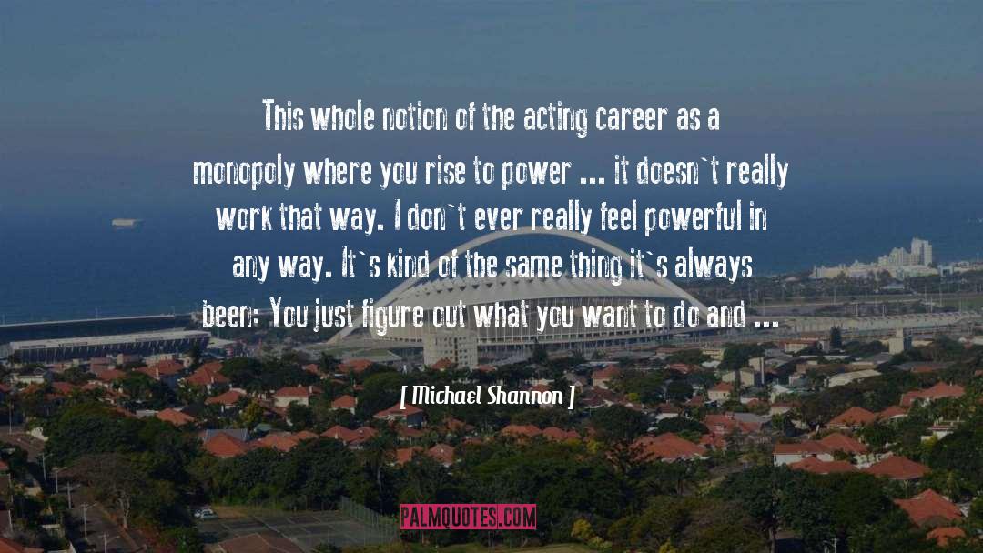 Career Development quotes by Michael Shannon