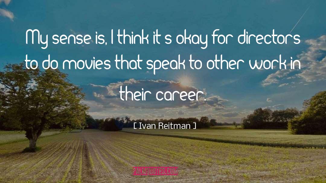 Career Frustration quotes by Ivan Reitman