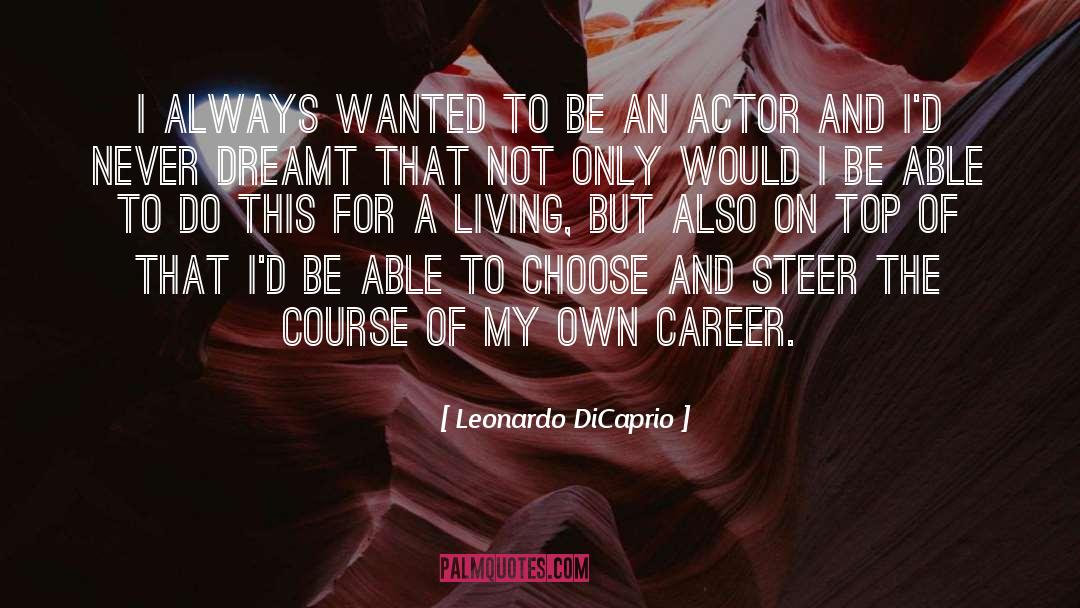 Career Goals quotes by Leonardo DiCaprio