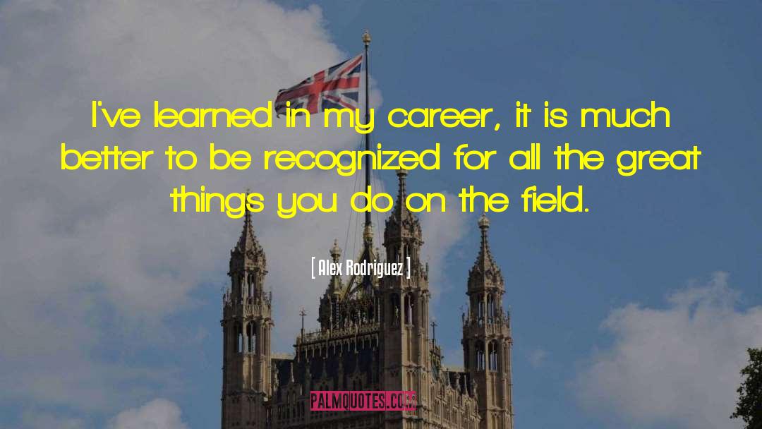 Career Management quotes by Alex Rodriguez
