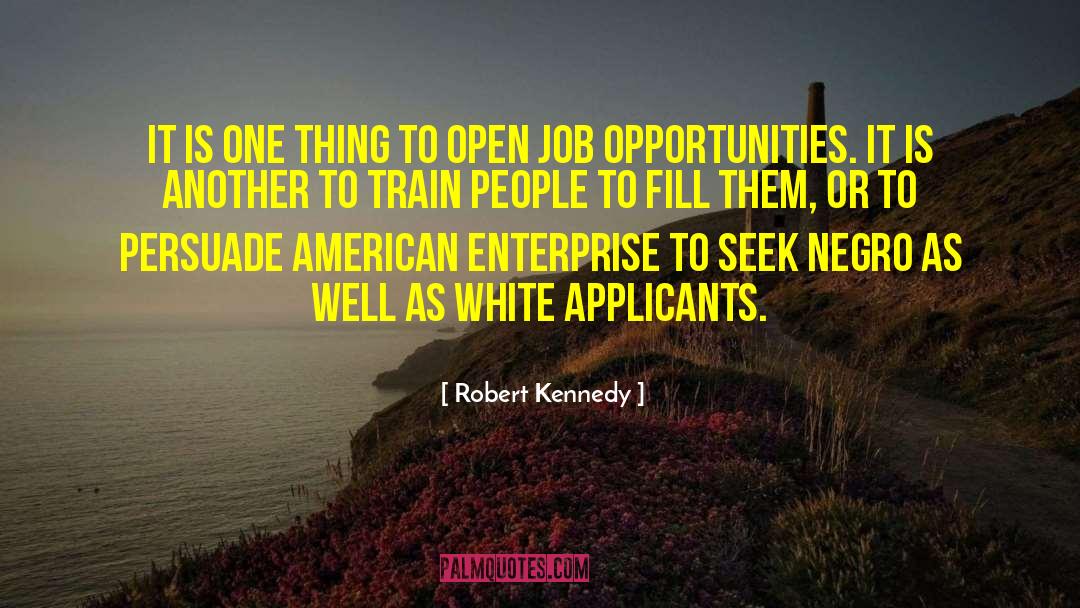 Career Opportunities quotes by Robert Kennedy