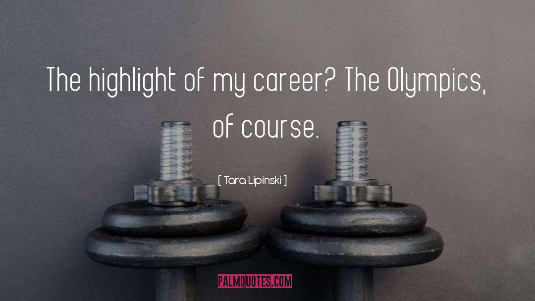 Career Opportunity quotes by Tara Lipinski
