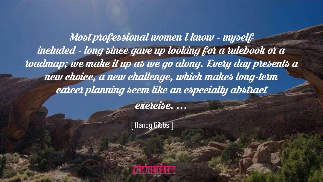 Career Planning quotes by Nancy Gibbs