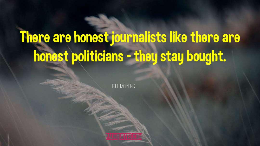 Career Politicians quotes by Bill Moyers