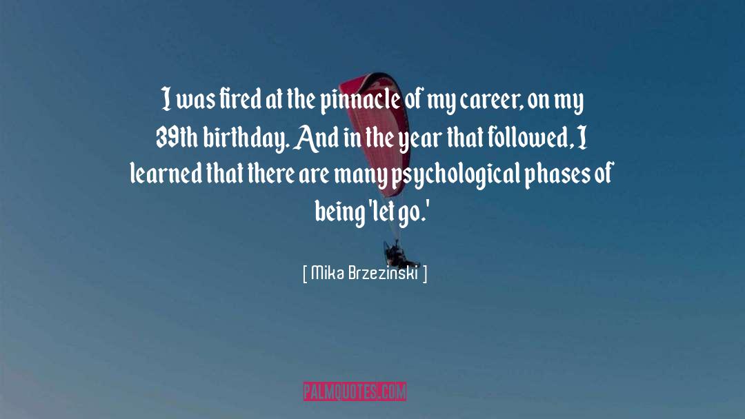 Career Satisfaction quotes by Mika Brzezinski