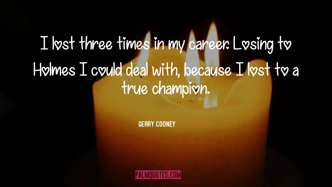 Career Satisfaction quotes by Gerry Cooney