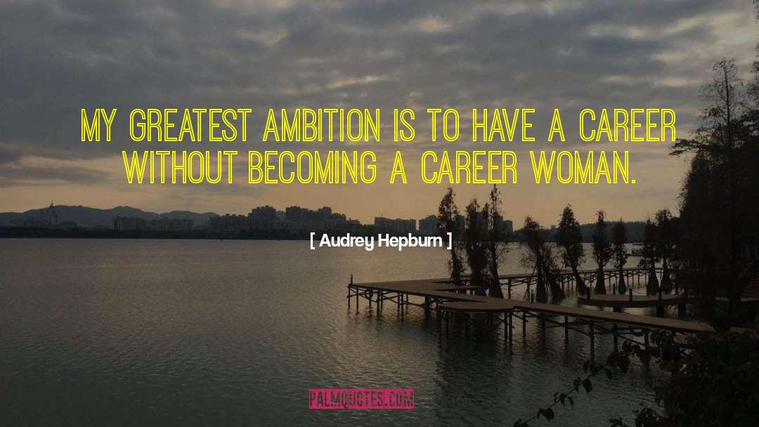 Career Women quotes by Audrey Hepburn