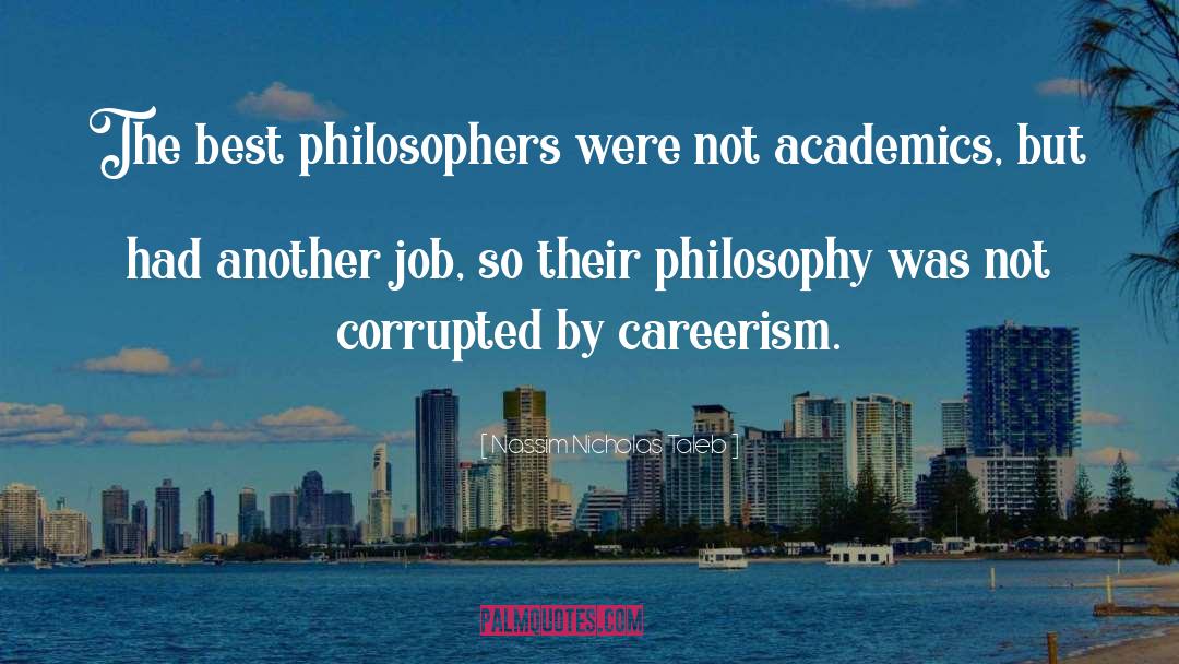 Careerism quotes by Nassim Nicholas Taleb