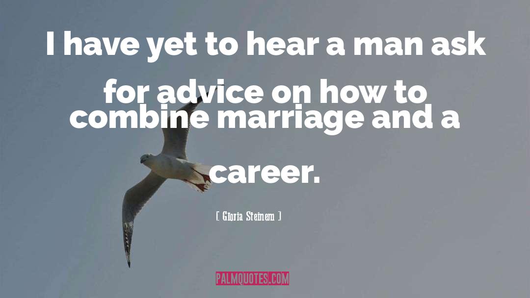 Careers Choices quotes by Gloria Steinem