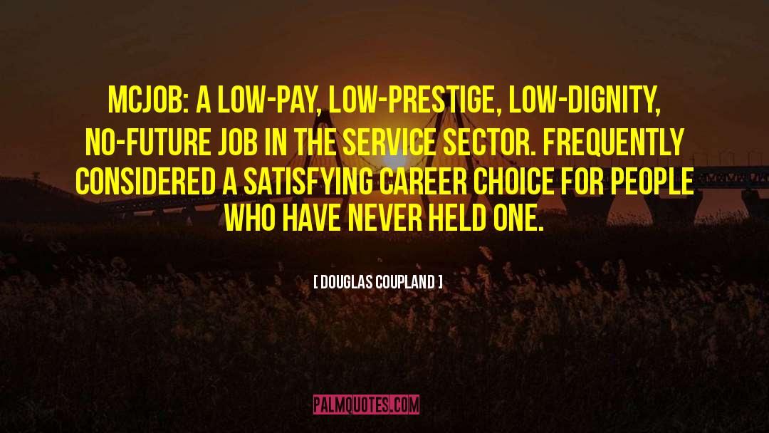 Careers Choices quotes by Douglas Coupland