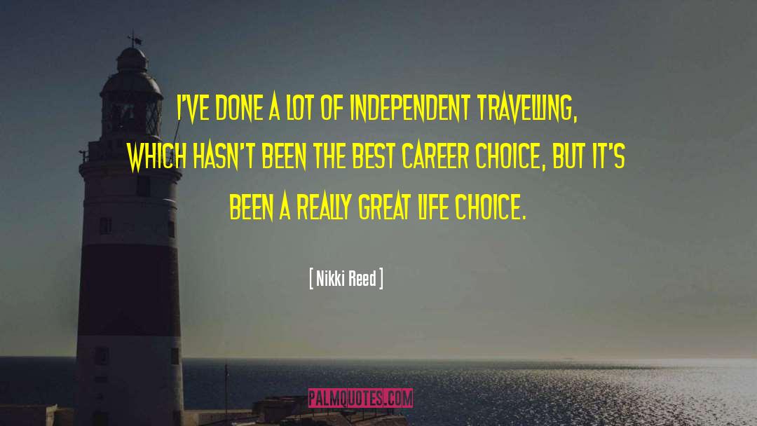 Careers Choices quotes by Nikki Reed