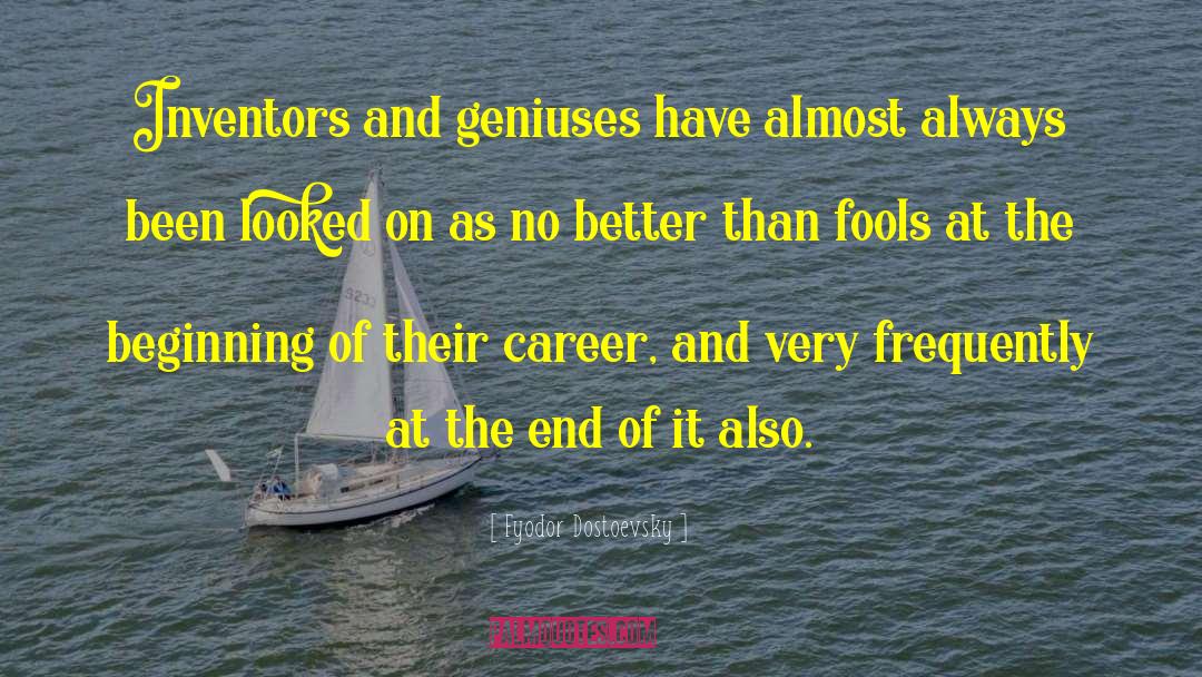 Careers Choices quotes by Fyodor Dostoevsky