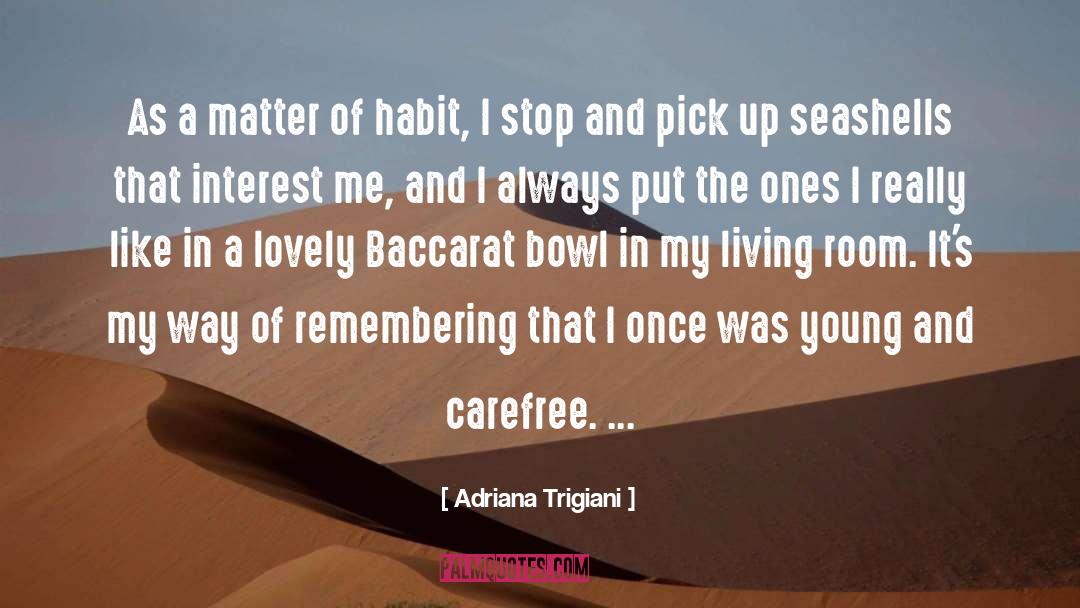 Carefree quotes by Adriana Trigiani