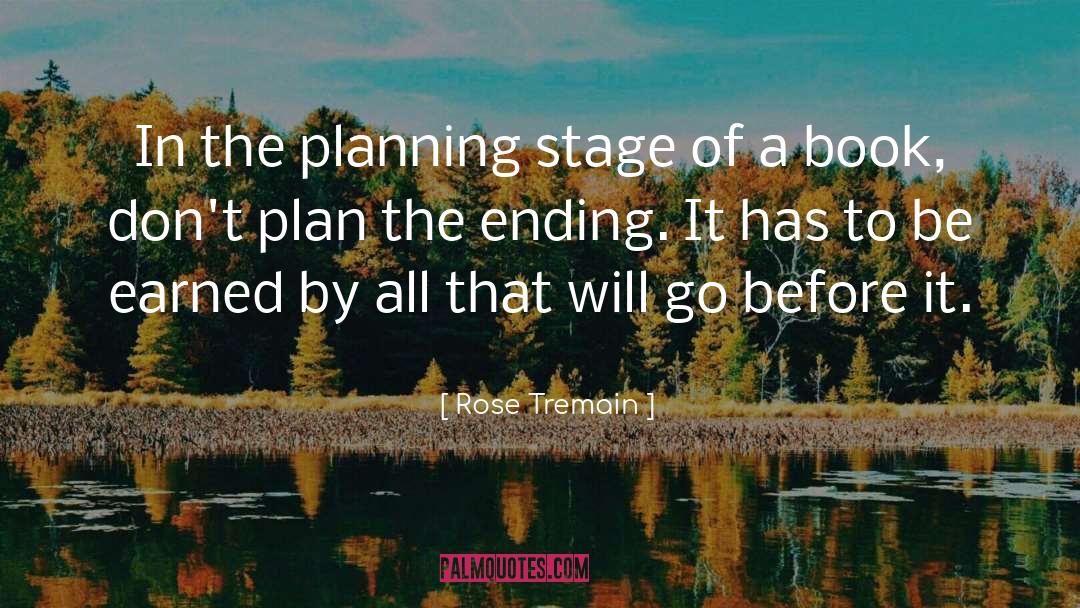 Careful Planning quotes by Rose Tremain