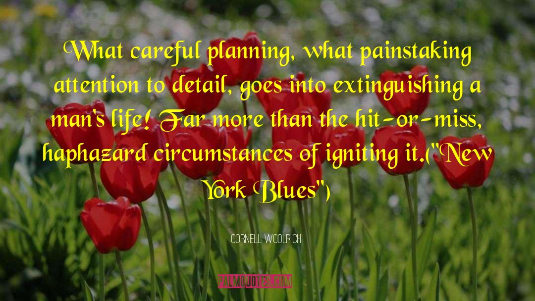 Careful Planning quotes by Cornell Woolrich