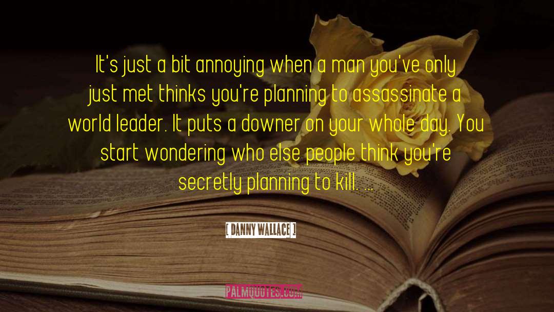 Careful Planning quotes by Danny Wallace