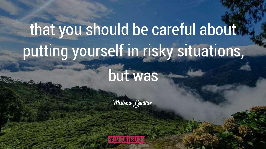 Careful Planning quotes by Melissa Gunther