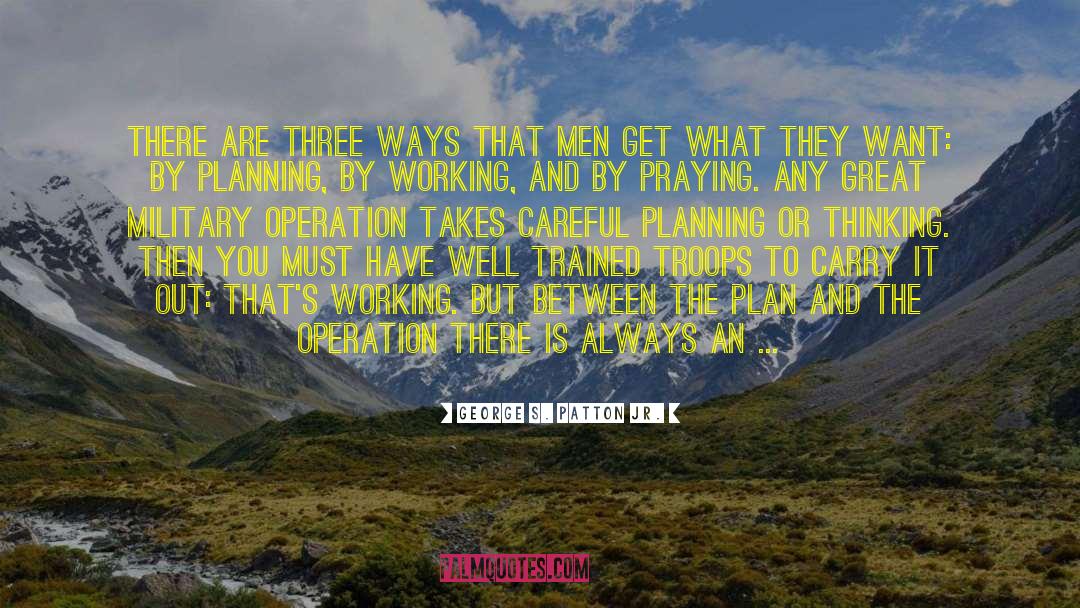 Careful Planning quotes by George S. Patton Jr.