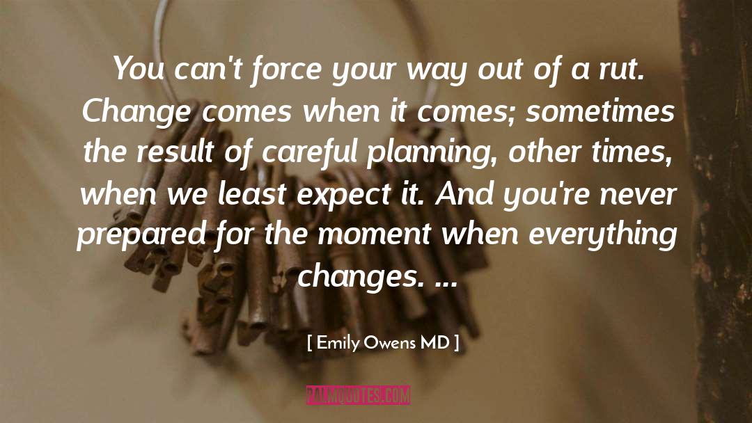 Careful Planning quotes by Emily Owens MD