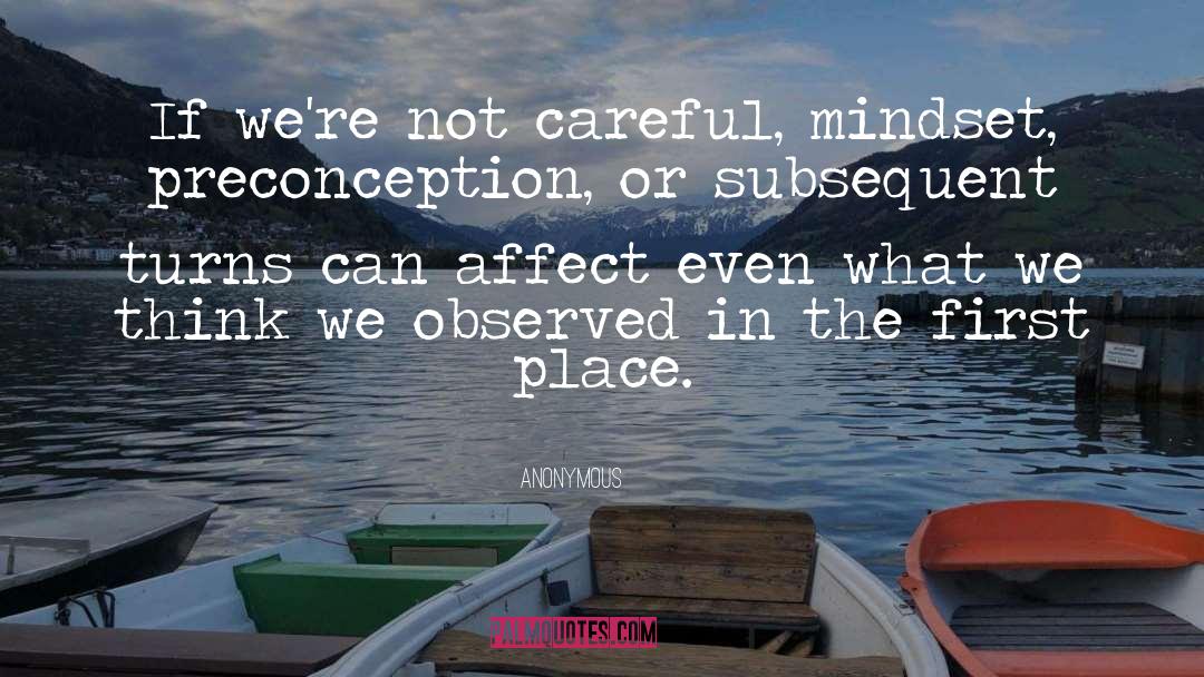 Careful quotes by Anonymous