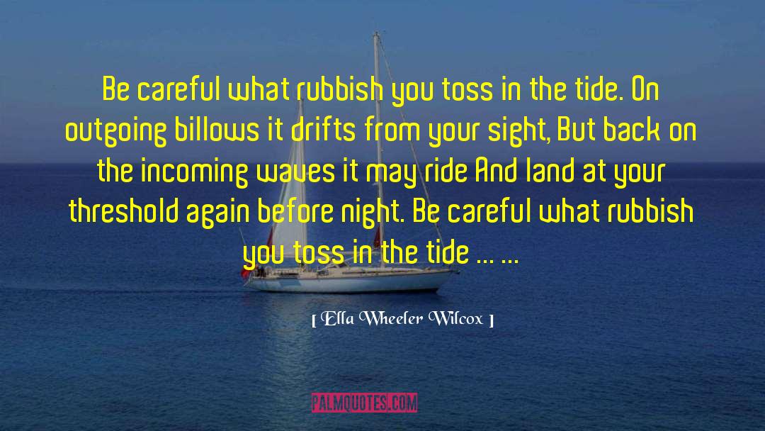 Careful What You Say quotes by Ella Wheeler Wilcox