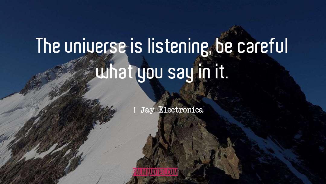 Careful What You Say quotes by Jay Electronica