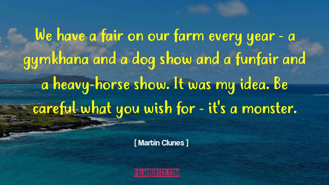 Careful What You Wish For quotes by Martin Clunes