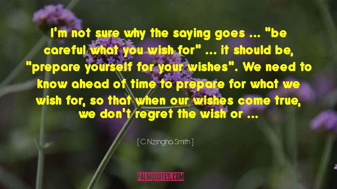 Careful What You Wish For quotes by C. Nzingha Smith