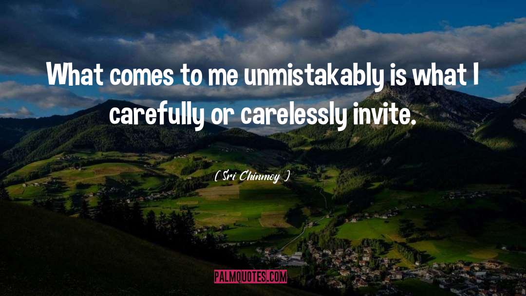 Carefully quotes by Sri Chinmoy
