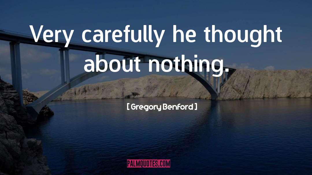 Carefully quotes by Gregory Benford