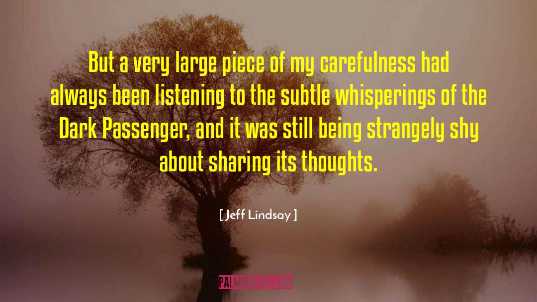 Carefulness quotes by Jeff Lindsay