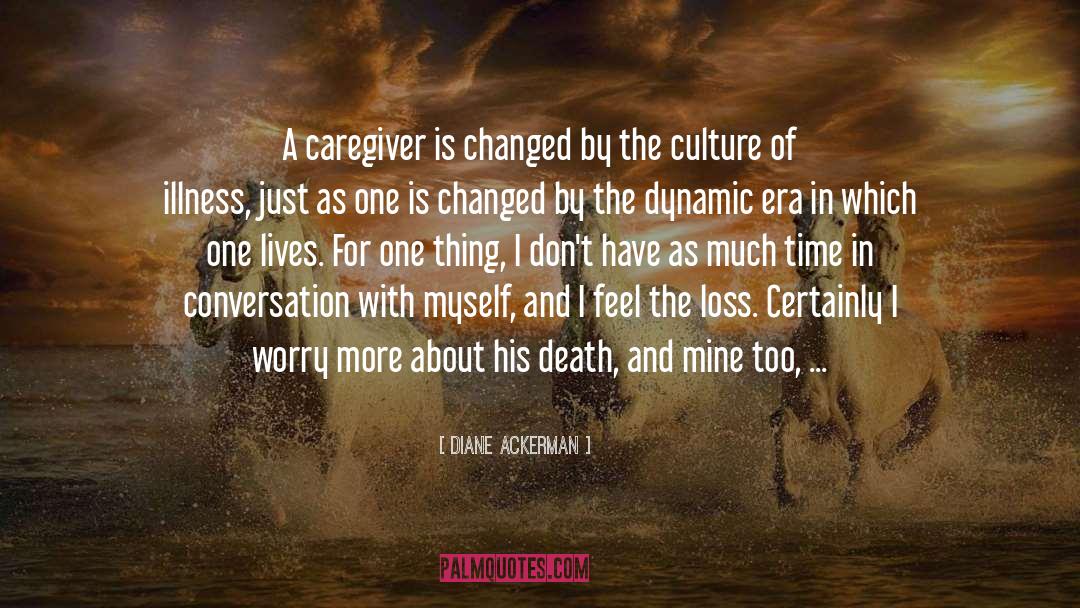 Caregiver quotes by Diane Ackerman