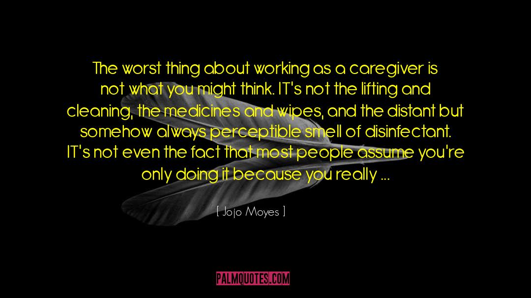 Caregiver quotes by Jojo Moyes