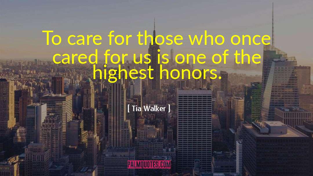 Caregiver quotes by Tia Walker