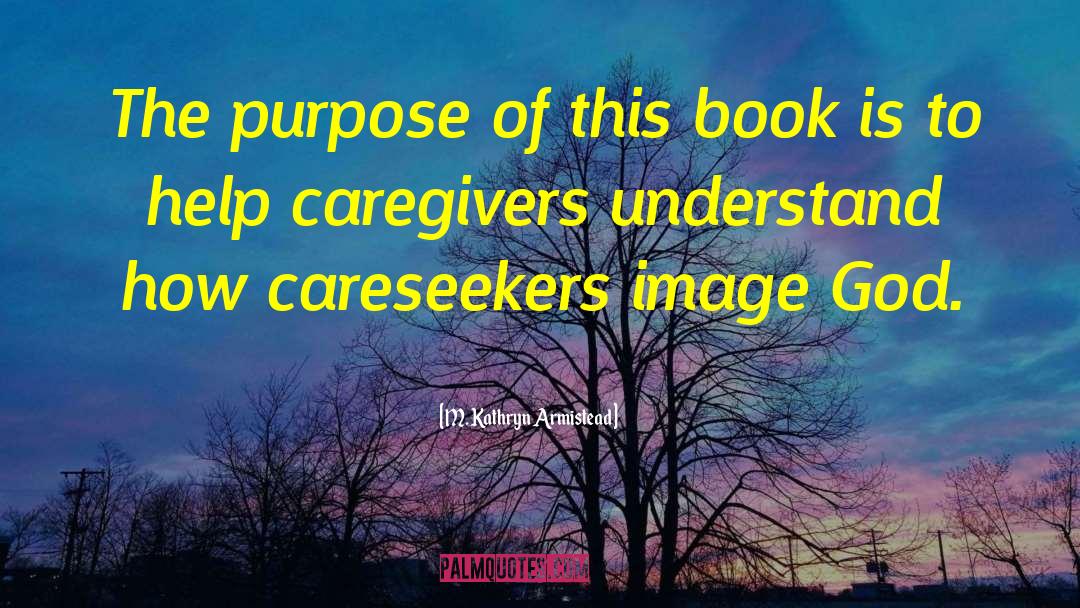 Caregivers quotes by M. Kathryn Armistead