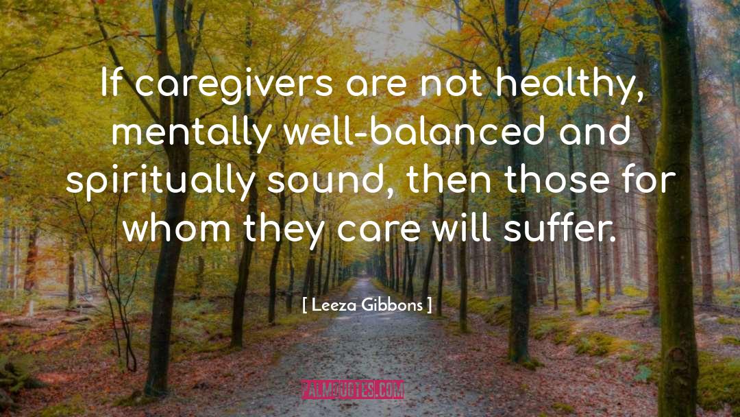 Caregivers quotes by Leeza Gibbons