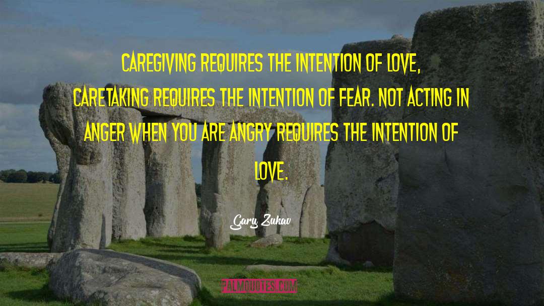 Caregiving quotes by Gary Zukav