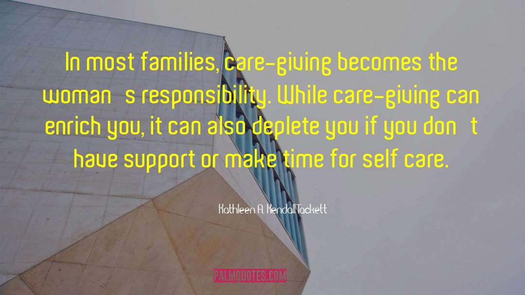 Caregiving quotes by Kathleen A. Kendall-Tackett