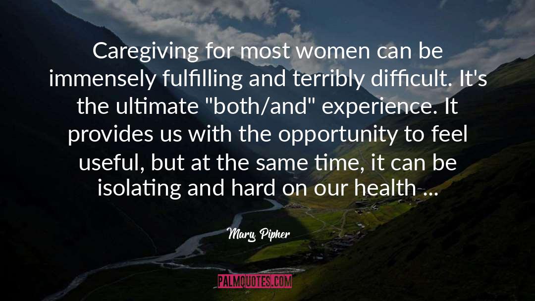 Caregiving quotes by Mary Pipher