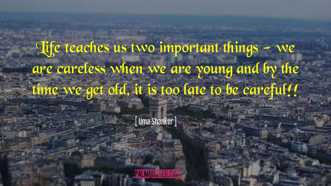 Careless quotes by Uma Shanker