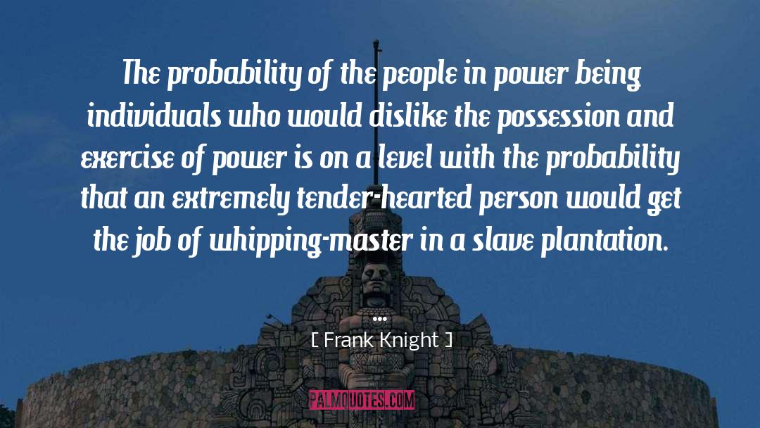 Carelessness Of People quotes by Frank Knight