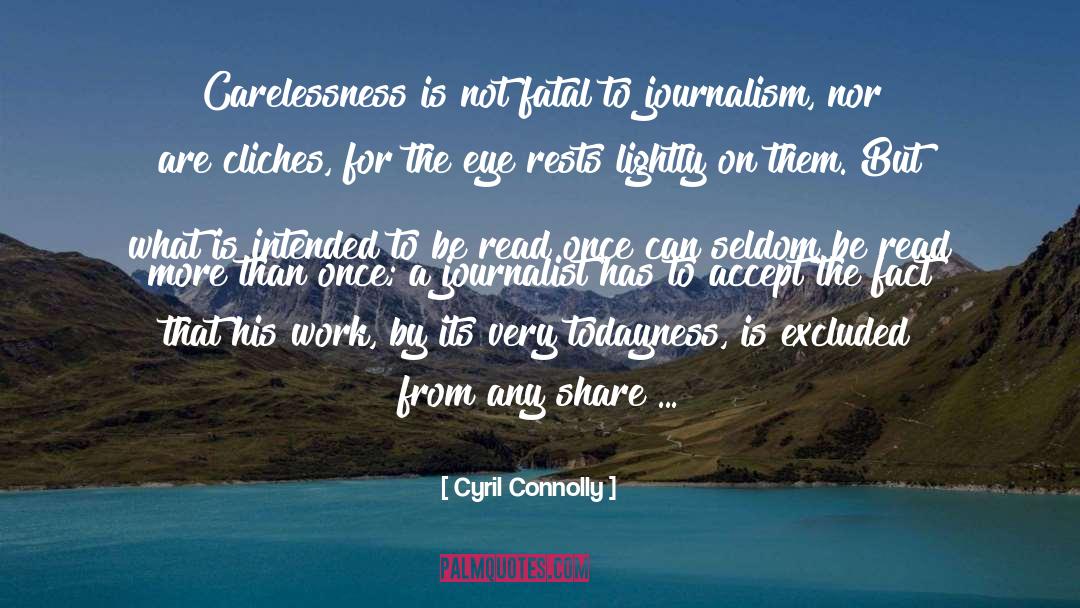 Carelessness quotes by Cyril Connolly