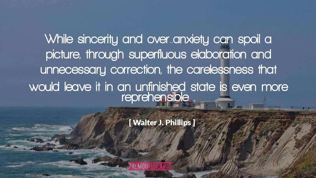 Carelessness quotes by Walter J. Phillips