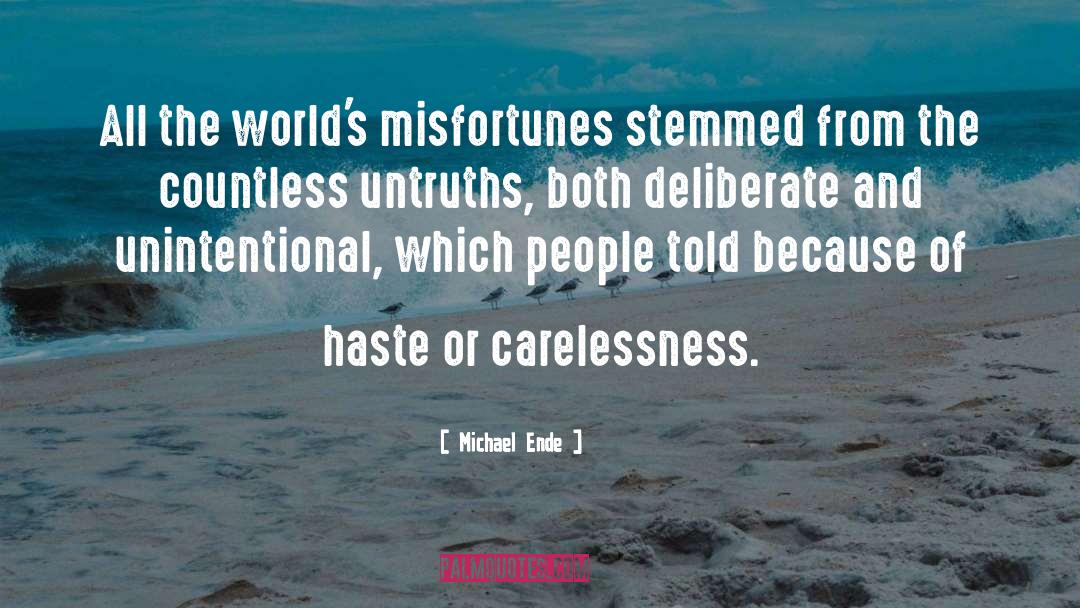 Carelessness quotes by Michael Ende